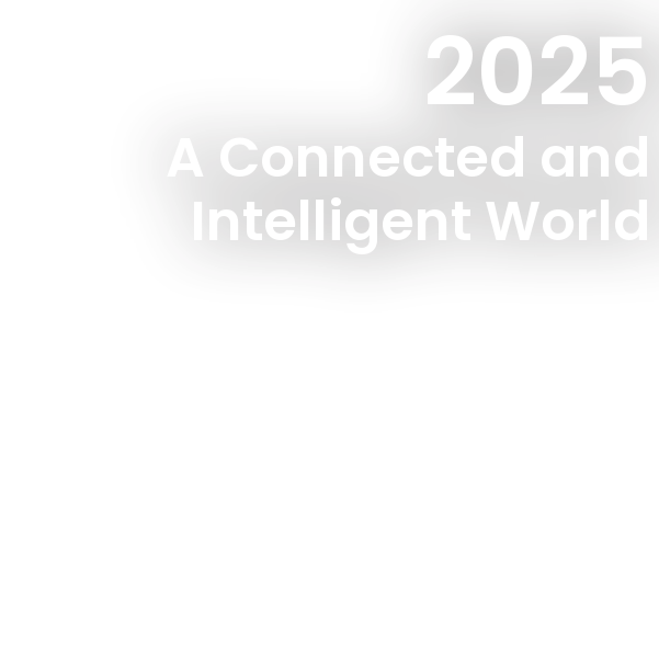 2025 A Connected and Intelligent World